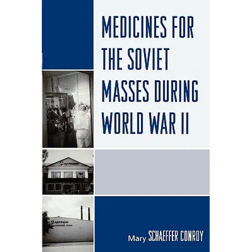 Medicines for the Soviet Masses during World War II - Paperback