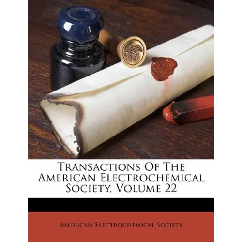 Transactions Of The American Electrochemical Society, Volume 22 - Paperback