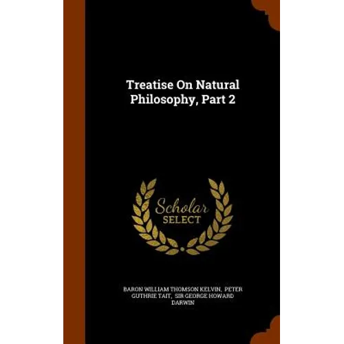 Treatise On Natural Philosophy, Part 2 - Hardcover