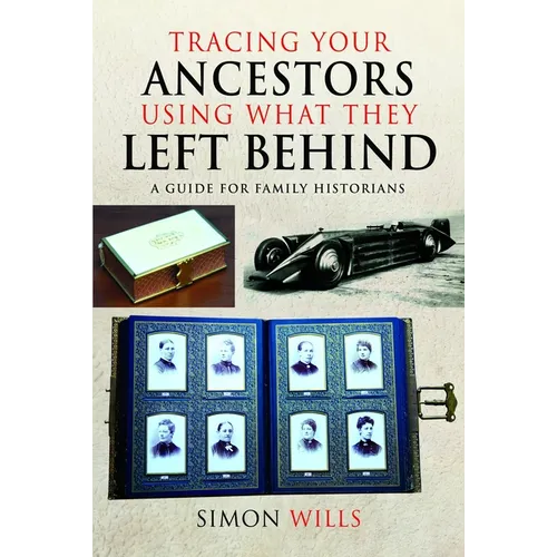 Tracing Your Ancestors Using What They Left Behind - Paperback