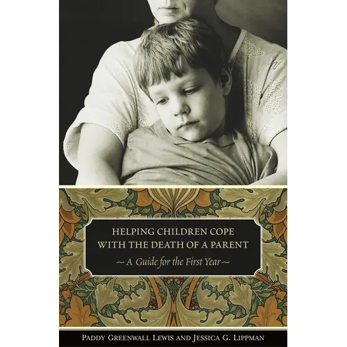 Helping Children Cope with the Death of a Parent: A Guide for the First Year - Paperback