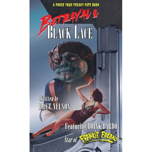 Betrayal and Black Lace: A Forge Your Freaky Fate Book - Mass Market Paperbound