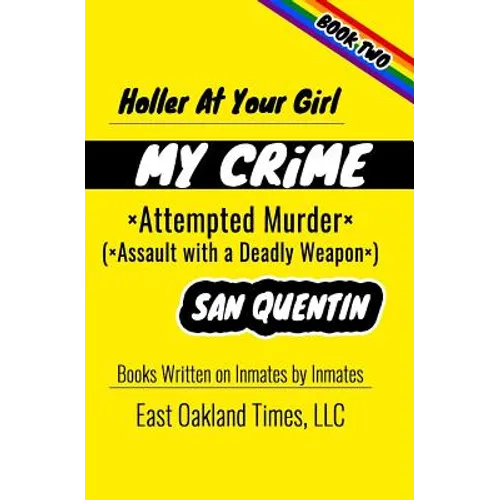 Holler at Your Girl: My Crime - Attempted Murder - Paperback