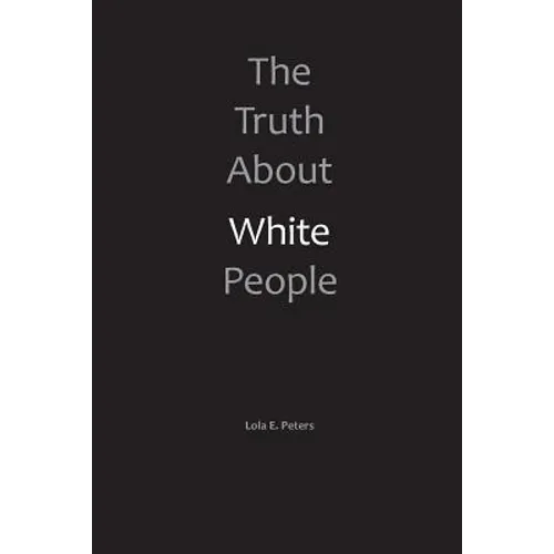 The Truth About White People - Paperback