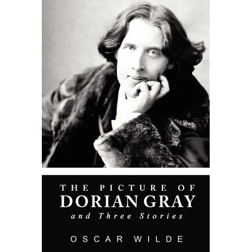 The Picture of Dorian Gray and Three Stories - Paperback
