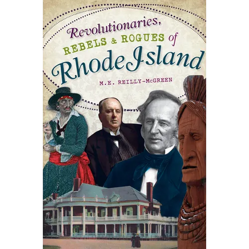 Revolutionaries, Rebels and Rogues of Rhode Island - Paperback