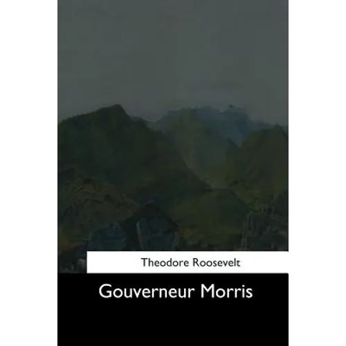 Gouverneur Morris - Paperback