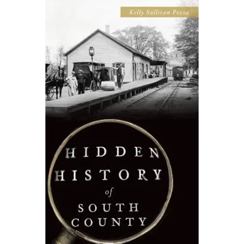 Hidden History of South County - Hardcover