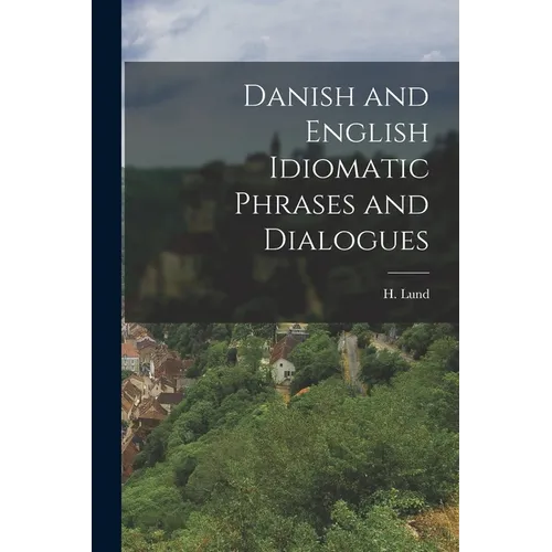 Danish and English Idiomatic Phrases and Dialogues - Paperback