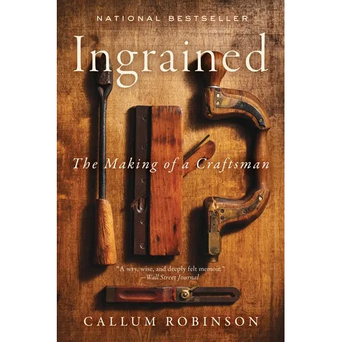 Ingrained: The Making of a Craftsman