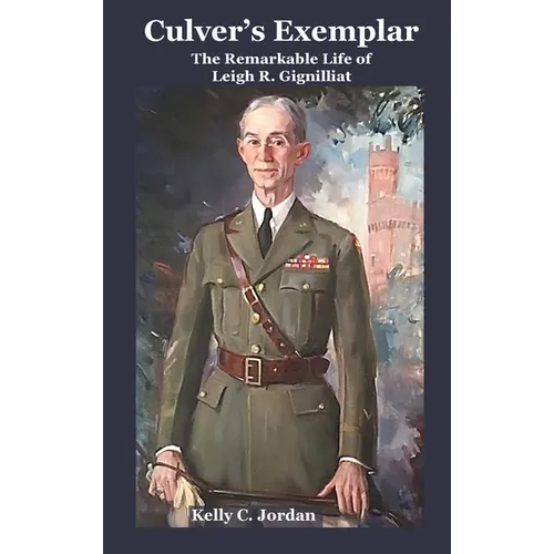 Culver's Exemplar The Remarkable Life of Leigh R. Gignilliat