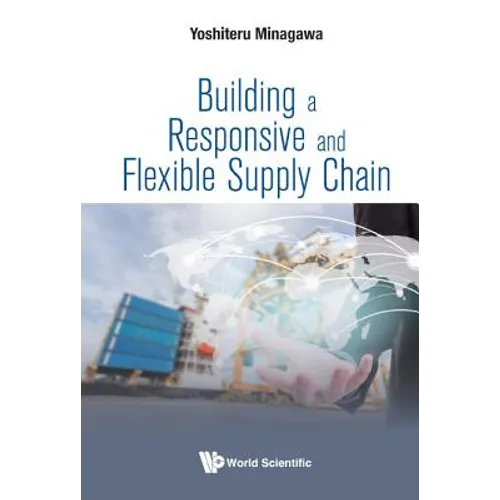 Building a Responsive and Flexible Supply Chain - Hardcover