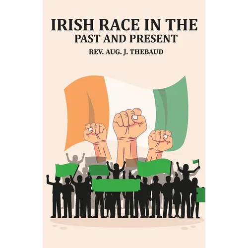 Irish Race in the Past and Present - Paperback