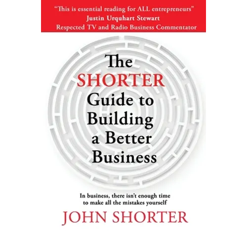 The Shorter Guide to Building a Better Business - Paperback