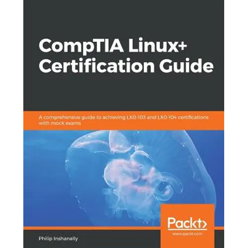 CompTIA Linux+ Certification Guide - Paperback