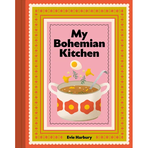 My Bohemian Kitchen: A Nostalgic Guide to Modern Czech Cooking - Hardcover