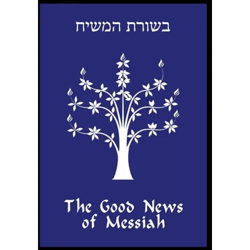 The Good News of Messiah - Hardcover