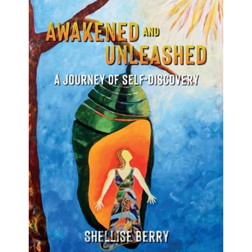 Awakened and Unleashed: A Journey of Self-Discovery - Paperback
