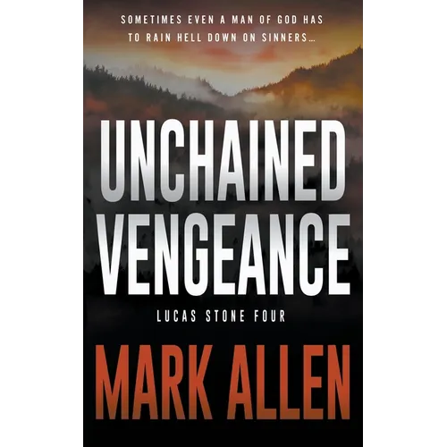 Unchained Vengeance: A Lucas Stone / Primal Justice Novel - Paperback