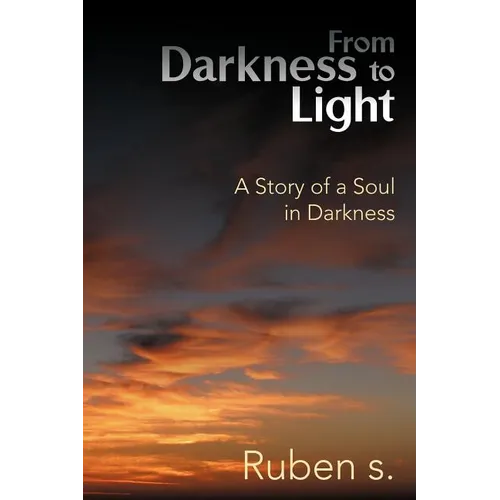 From Darkness to Light: A Story of a Soul in Darkness - Paperback