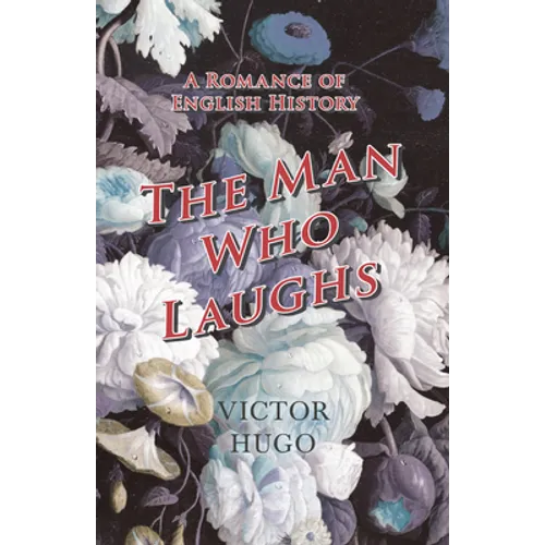 The Man Who Laughs - A Romance of English History - Paperback