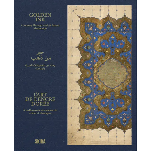 Golden Ink: A Journey Through Arab & Islamic Manuscripts - Hardcover