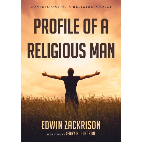 Profile of a Religious Man: Confessions of a Religion Addict - Paperback