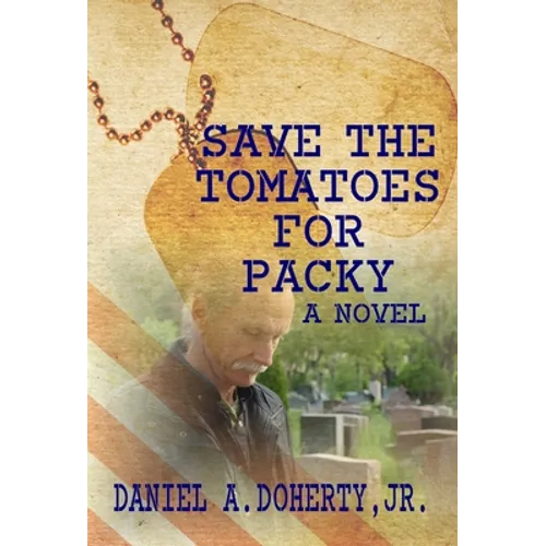 Save the Tomatoes for Packy - Hardcover