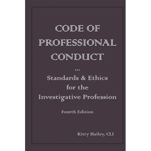 Code of Professional Conduct: Standards & Ethics for the Investigative Profession