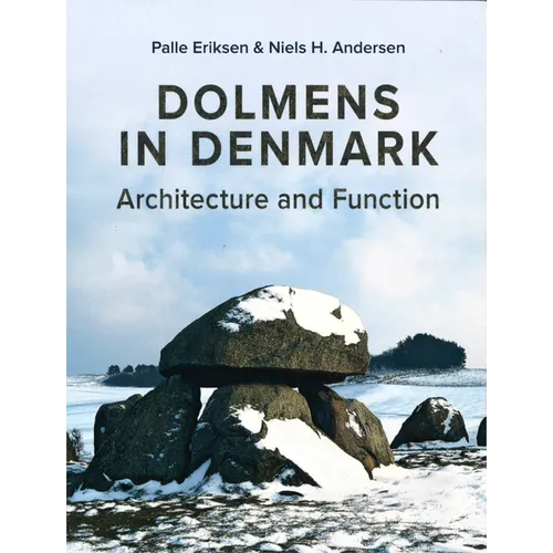 Dolmens in Denmark: Architecture and Function - Paperback