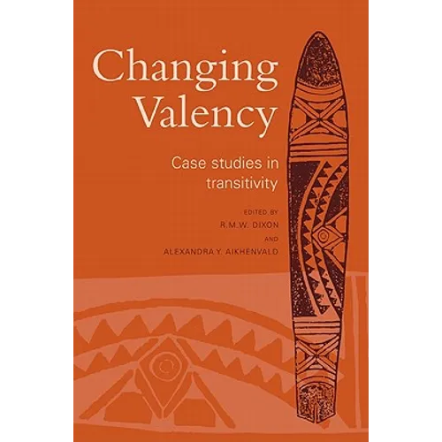 Changing Valency: Case Studies in Transitivity - Paperback
