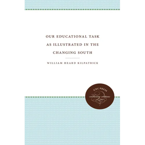 Our Educational Task: As Illustrated in the Changing South - Paperback