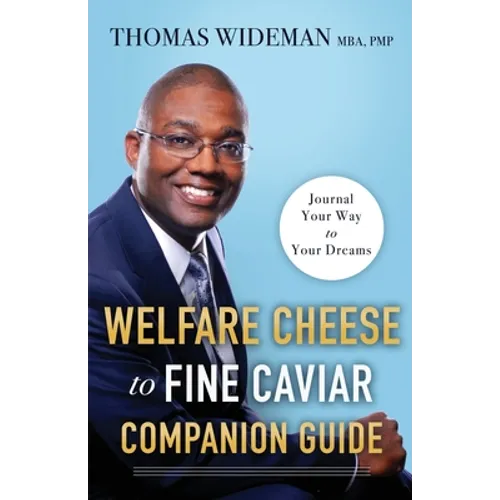 Welfare Cheese to Fine Caviar Companion Guide: Journal Your Way to Your Dreams - Paperback