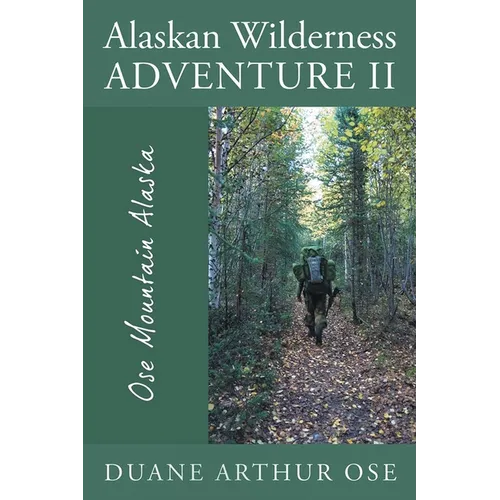 Alaskan Wilderness Adventure II - Paperback