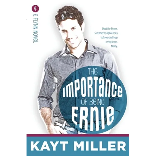 The Importance of Being Ernie: The Flynns Book 4 - Paperback