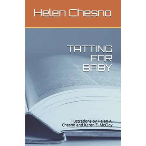 Tatting for Baby: illustrations by Helen A. Chesno and Karen E. McCloy - Paperback