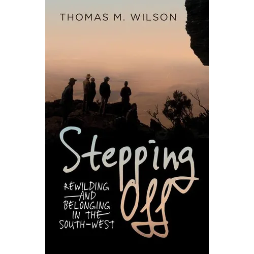 Stepping Off: Rewilding and Belonging in the South-West - Paperback