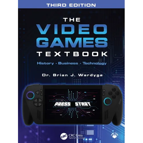 The Video Games Textbook: History - Business - Technology - Paperback