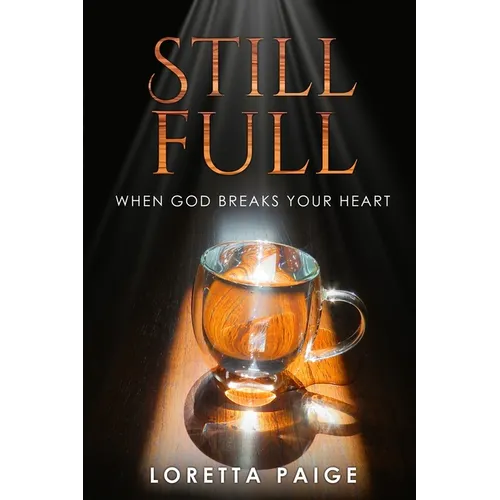 Still Full: When God Breaks Your Heart - Paperback