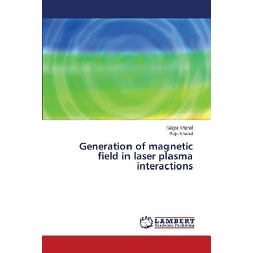 Generation of Magnetic Field in Laser Plasma Interactions - Paperback