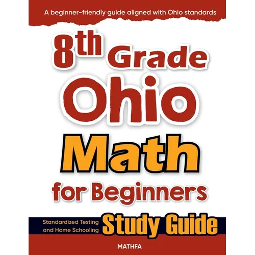 8th Grade Ohio Math for Beginners: Standardized Testing and Home Schooling Study Guide - Paperback