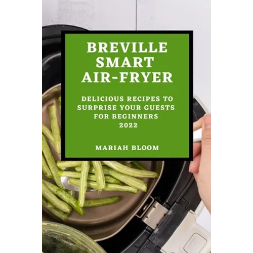 Breville Smart Air Fryer: Delicious Recipes to Surprise Your Guests for Beginners - Paperback