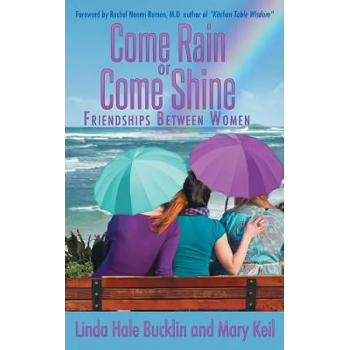 Come Rain or Come Shine: Friendships Between Women - Paperback
