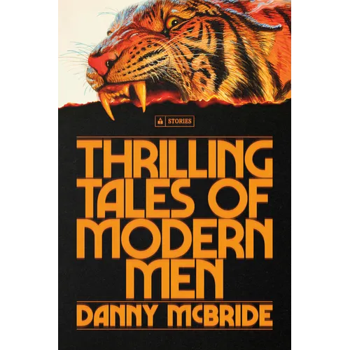 Thrilling Tales of Modern Men: Stories - Hardcover