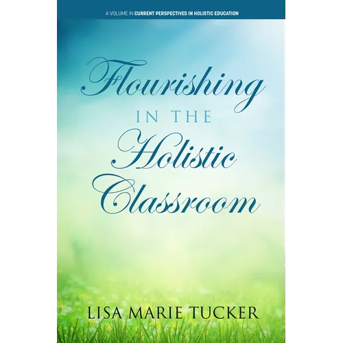 Flourishing in the Holistic Classroom - Paperback
