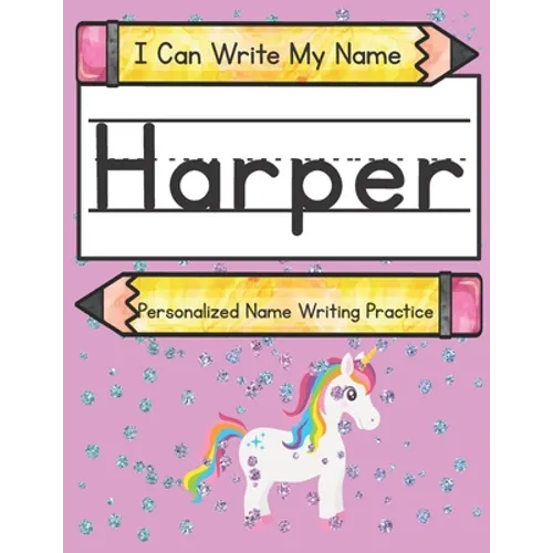 I Can Write My Name: Harper: Personalized Name Writing Practice - Paperback