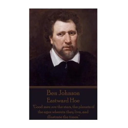 Ben Johnson - Eastward Hoe: 