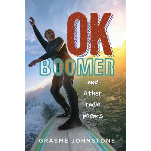 OK Boomer and other radio poems - Paperback