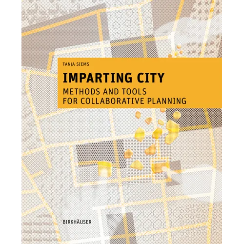 Imparting City: Methods and Tools for Collaborative Planning - Hardcover