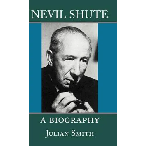 Nevil Shute: A Biography - Hardcover